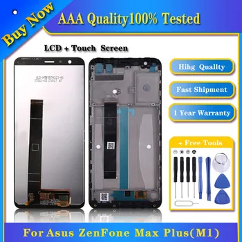 100% Тествани OEM LCD екран за Asus Zenfone Max Plus (M1) X018DC X018D ZB570TL Дигитайзер Пълна Монтаж на Резервни Части, Телефон