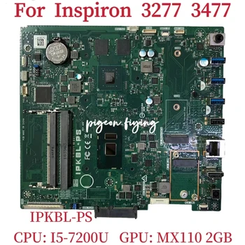 IPKBL-PS дънна Платка за лаптоп Dell Inspiron 3277 3477 дънна Платка Процесор: I5-7200U SR342 Графичен процесор: MX110 2 GB DDR4 CN-09C4TN 100% Тест В ред