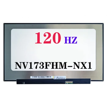 NV173FHM-NX1 NV173FHM-NX3 NV173FHM-NX4 120 Hz 17,3-Инчов LCD-дисплей Панел 40 Контакти IPS Екрана на Лаптопа Подмяна на Компоненти