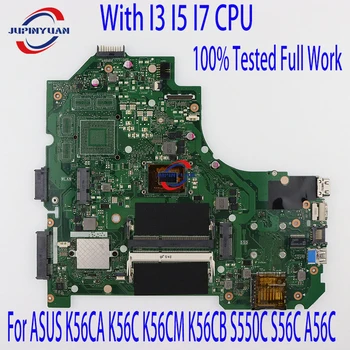 Подходящ за ASUS K56CA K56C K56CM K56CB S550C S56C A56C дънна Платка на лаптоп K56CM с процесор I3 I5 I7 100% Тествана Пълно работно време