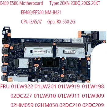 E480 E580 дънна Платка EE480/EE580 NM-B421 01LW922 01LW201 01LW919 за Thinkpad E580 E480 20KN 20KQ 20KS 20KT Процесор: i3/i5/i7 RX 550